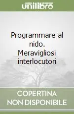 Programmare al nido. Meravigliosi interlocutori Offerta Speciale