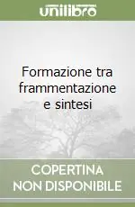 Compra Adesso Formazione tra frammentazione e sintesi