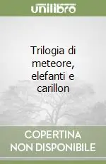Vendita Finale Trilogia di meteore, elefanti e carillon