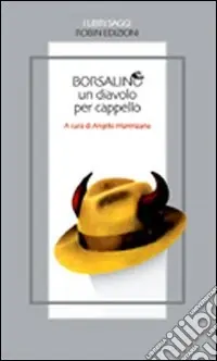 Borsalino, un diavolo per cappello Promozione Esclusiva