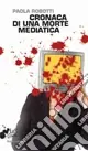 Cronaca di una morte mediatica Prezzo Di Fabbrica