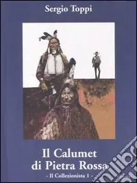 Ordina Subito Il collezionista. Vol. 1 Il calumet di pietra rossa