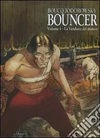 La vendetta del monco. Bouncer. Vol. 4 Offerta Speciale