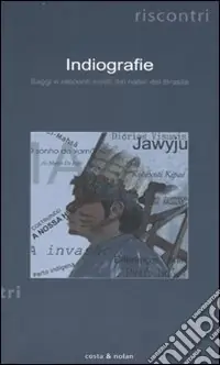 Indiografie. Saggi e racconti scritti dai nativi del Brasile Sconto