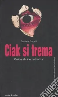 Offerta Speciale Ciak si trema. Guida al cinema horror