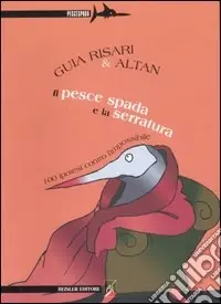 Affare Il pesce spada e la serratura. 100 ipotesi contro l‘impossibile