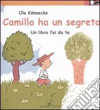 Camillo ha un segreto. Un libro fai da te. Ediz. illustrata Spedizione Espresso