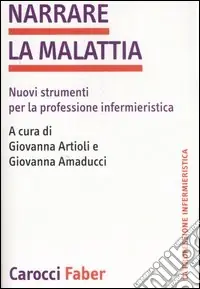Narrare la malattia. Nuovi strumenti per la professione infermieristica Must-Have