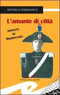 Più Venduto L‘amante di città. Mistero in Monferrato