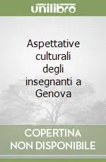 Aspettative culturali degli insegnanti a Genova Popolare