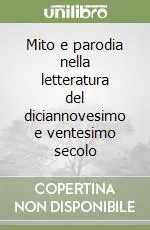 Mito e parodia nella letteratura del diciannovesimo e ventesimo secolo Offerta Speciale