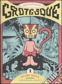Ultime Pezzi Altre isole. Grotesque. Vol. 1