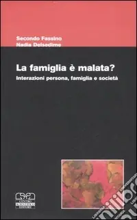 Compra Online La famiglia è malata? Interazioni persona, famiglia e società