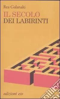 Sconto Il secolo dei labirinti