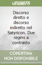 Discorso diretto e discorso indiretto nel Satyricon. Due regimi a contrasto Più Venduto