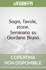 Promozione Sogni, favole, storie. Seminario su Giordano Bruno
