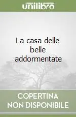 La casa delle belle addormentate Nuova Collezione