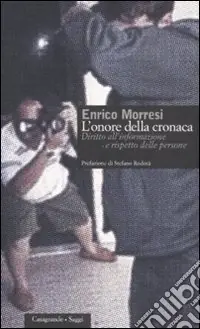 L‘onore della cronaca. Diritto all‘informazione e rispetto delle persone Offerta Lampo