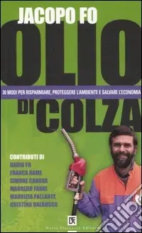 Olio di colza. 30 modi per risparmiare, proteggere l‘ambiente e salvare l‘economia Di Tendenza