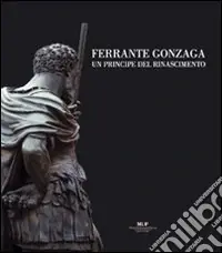 Super Prezzo Ferrante Gonzaga. Un principe del Rinascimento