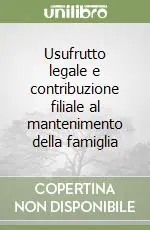 Quantità Limitata Usufrutto legale e contribuzione filiale al mantenimento della famiglia