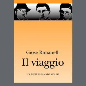 Il viaggio. Un paese chiamato Molise Prezzo Conveniente