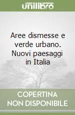 Aree dismesse e verde urbano. Nuovi paesaggi in Italia Saldi