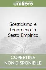 Scetticismo e fenomeno in Sesto Empirico Occasione Imperdibile