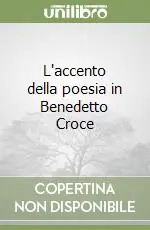 L‘accento della poesia in Benedetto Croce Bestseller