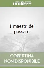I maestri del passato Offerta Limitata