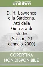 D. H. Lawrence e la Sardegna. Atti della Giornata di studio (Sassari, 21 gennaio 2000) Pagamento Sicuro