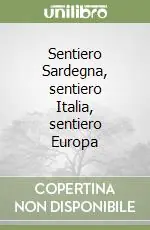 Must-Have Sentiero Sardegna, sentiero Italia, sentiero Europa