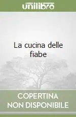 La cucina delle fiabe Di Tendenza