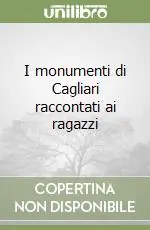 I monumenti di Cagliari raccontati ai ragazzi Popolare