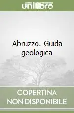 Abruzzo. Guida geologica Economico