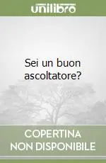Professionale Sei un buon ascoltatore?