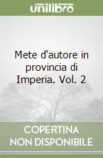 Offerta Limitata Mete d‘autore in provincia di Imperia. Vol. 2