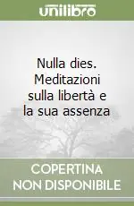Promo Stagionale Nulla dies. Meditazioni sulla libertà e la sua assenza