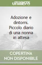 Spedizione Espresso Adozione e dintorni. Piccolo diario di una nonna in attesa