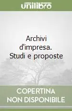 Archivi d‘impresa. Studi e proposte Promozione Esclusiva