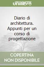 Diario di architettura. Appunti per un corso di progettazione Affare