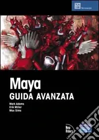 Ultime Pezzi Maya. Guida avanzata. Con CD-ROM