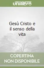 Saldi Gesù Cristo e il senso della vita