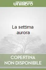 Ultimissimo Modello La settima aurora