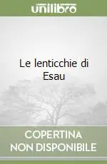 Prezzo Basso Le lenticchie di Esau