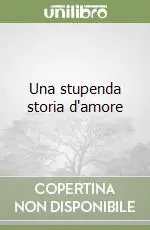 Una stupenda storia d‘amore Solo Oggi