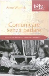 Offerta Speciale Comunicare senza parlare. Comunicazione aumentativa e alternativa nel mondo