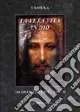 Ordina Subito La vera vita in Dio. Incontri con Gesù. Vol. 11