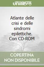 Atlante delle crisi e delle sindromi epilettiche. Con CD-ROM Promo Stagionale