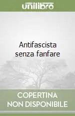 Professionale Antifascista senza fanfare